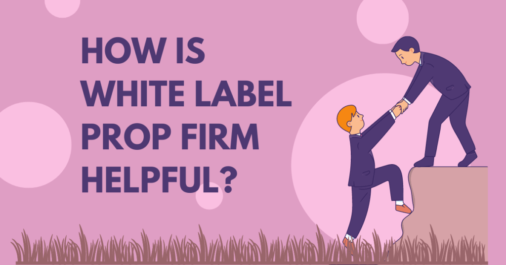 What is white label prop firm?